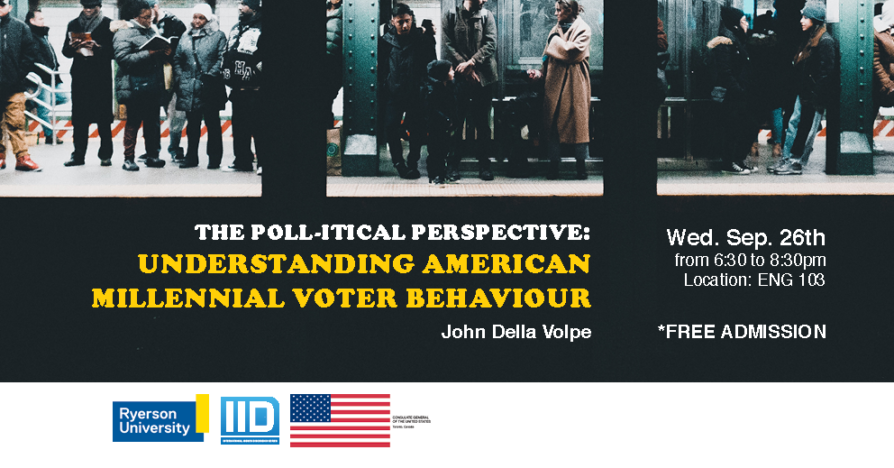 The Poll-itical Perspective: Understanding American Millennial Voting Behaviour – Wednesday, September 26, 2018